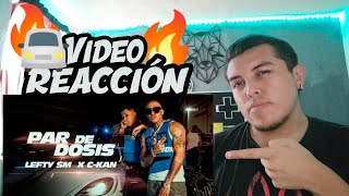 Lefty SM x C-Kan - Par de Dosis (Vídeo Reacción) 🔥🇲🇽🚬