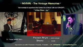 Tasweer Banata Hun | REVIVAL -The Vintage Memories- Vol 01 | Pavan Arya | Shonu | 2 Men Show - Live.