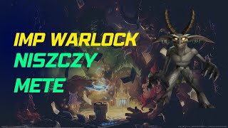 Prosta? Tania? Dalej kontruje metę? Biorę - Imp Warlock PORADNIK HEARTHSTONE