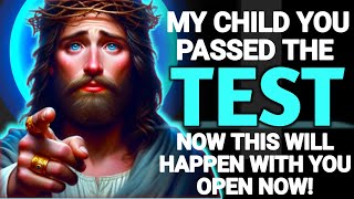 🛑 God Message Today ✝️ MY CHILD YOU PASSED THE TEST NOW THIS WILL HAPPEN WITH YOU OPEN NOW! #jesus