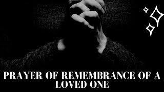 Prayer of Remembrance of a Loved One