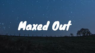 Bayker Blankenship- Maxed Out Lyrics