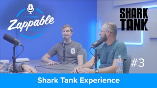 Zappable #3 - Shark Tank Experience