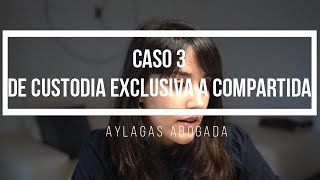 CASO 3: de EXCLUSIVA a COMPARTIDA | Menores de 3 años