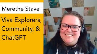 ChatGPT, Community, and Viva Explorers | Merethe Stave | Cloud Conversations Ep 67