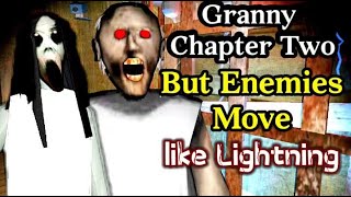 Granny Chapter Two But Enemies Move Like Lightning Extreme Mode Full Gameplay (Stupid Mod)