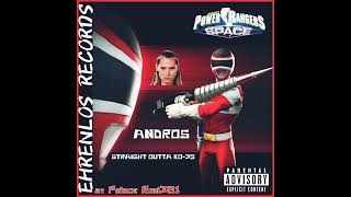 STRAIGHT OUTTA KO-35 - Andros Rap - Power Rangers In Space HipHop ~ by Prince Rudi361