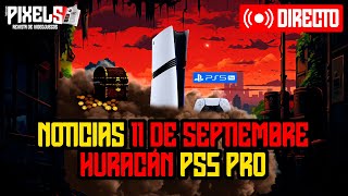 PIXELS | 11 de septiembre de 2024 | Huracán PS5 Pro y su precio...