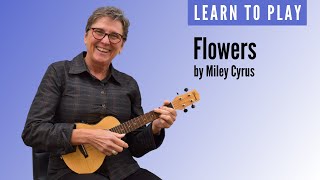 Learn to play Flowers by Miley Cyrus on ukulele | Easy ukulele lesson