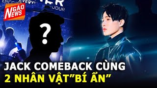 Jack "Thả Thính" Comeback Với Hai Người Đàn Ông Giấu Mặt Đầy Bí Ẩn I NGÁO NEWS