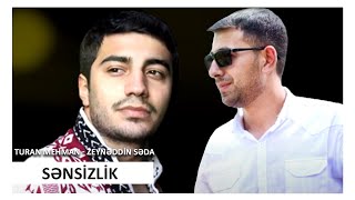 Zeyneddin Seda FT Turan Mehman - SENSIZLIK  [2018 Audio]