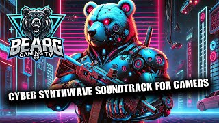 Cyber Synthwave Soundtrack for Gamers | BearGaming TV23