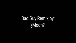 Bad Guy Remix