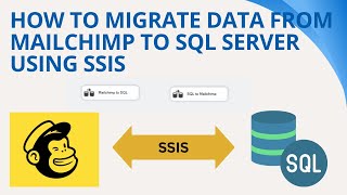 How to migrate data from Mailchimp to SQL Server using SSIS