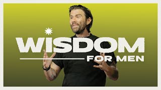 Wisdom For Men - Special Father's Day Message