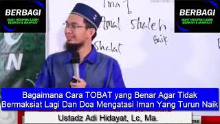 Bagaimana Cara TOBAT yang Benar Agar Tidak Bermaksiat Lagi Dan Doa Mengatasi Iman Yang Turun Naik