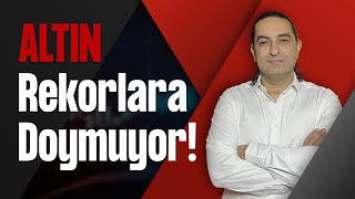 ALTIN Rekorlara Doymuyor!