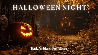 11 HOURS | HALLOWEEN NIGHT | Dark Ambient Music and Soundscapes