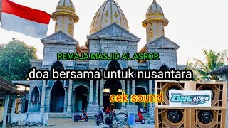 cek sound ONE AUDIO doa bersama untuk pejuang kemerdekaan RI ke 79 dimasjid al asror