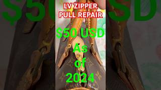 LOUIS VUITTON REPAIR COST  ZIPPER PULL AS OF 2024 #louisvuittonlover #louisvuittonbag