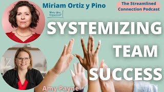 Letting Go & Systematizing for Team Success w/Amy Payne |Streamlined Connection |Miriam Ortiz y Pino