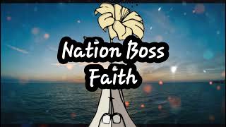 Nation Boss- Faith (Lyrics)