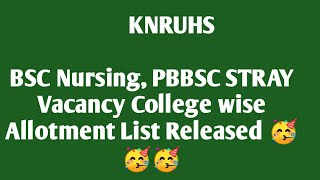 KNRUHS BSC Nursing, PBBSC STRAY Vacancy College wise Allotment List Released 🥳🥳🥳