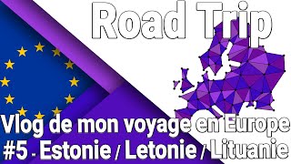 ERT#5 European Road Trip Eté 2021 - Estonie / Letonie / Lituanie