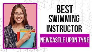 Best Swimming Instructor in Newcastle Upon Tyne, United Kingdom