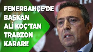 Fenerbahçe'de Başkan Ali Koç'tan Trabzon kararı! Senad Ok duyurdu: Transfer çalışmaları başladı