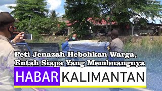 Peti Jenazah Hebohkan Warga, Entah Siapa Yang Membuangnya