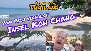 Ein ereignisreicher Tag unserer Reise nach Koh Chang! wie geht es weiter?