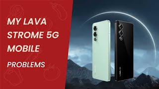 my lava strome 5g phone problems