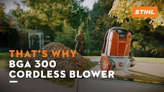 STIHL BGA 300 Cordless Blower | That's why