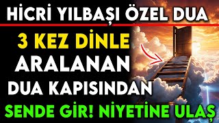 HİCRİ YILBAŞI ÖZEL DUA ! 3 KEZ DİNLE - ARALANAN DUA KAPISINDAN SENDE GİR NİYETİNE ULAŞ