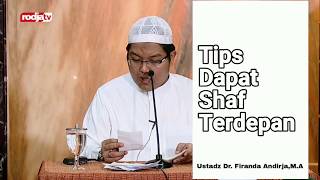 Tips Dapat Shaf Pertama - Ustadz Dr. Firanda Andirja, M.A