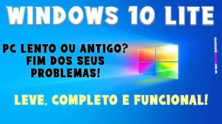 Windows 10 LITE 2020: Leve e Rápido. Para jogos. Turbine seu PC AGORA. Para 32/64 bits!