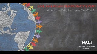 American Democracy Live Event | That They Lived: Americans Who Changed the World