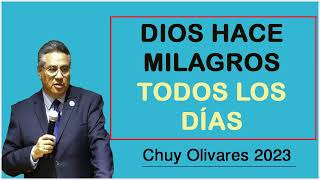 Chuy olivares 2023 - Dios Hace Milagros Todos Los Días