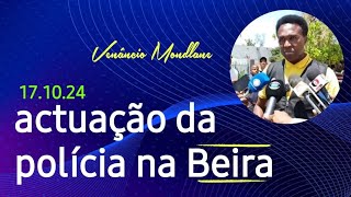 Actuação da Polícia na Cidade da Beira || 17.10. 24 ||