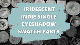 The BEST Iridescent Indie Single Eyeshadows