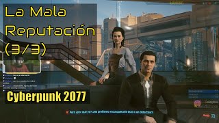 Cyberpunk 2077 - La Mala Reputación | 3/3 | (Buscavidas)