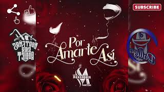 La Monarquía Norteña - Por Amarte Así •••Single 2/2022•••