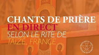 🙏 Chants de la prière selon le rite de Taizé