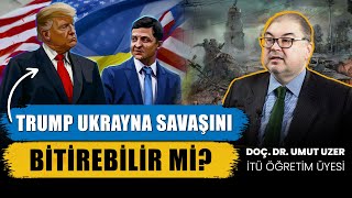 TRUMP KAZANIRSA UKRAYNA SAVAŞI BİTECEK Mİ? |  İTÜ Öğretim Üyesi Doç. Dr. Umut Uzer | Harici