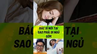 BÁC SĨ NÓI TẠI SAO PHẢI ĐI NGỦ SỚM#biquyetsongkhoetre #shortsvideo #health