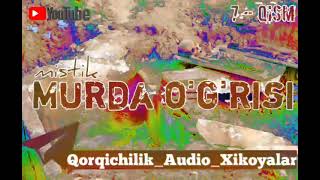 Muhammadsodiq "Murda O'g'risi" 7 - Qism Qo'rqinchli Audio Hikoyalar Adrenalin 18+