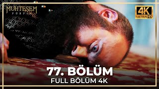 Muhteşem Yüzyıl 77. Bölüm (4K)