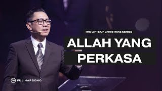 ALLAH YANG PERKASA (THE GIFTS OF CHRISTMAS SERIES) - Fuji Harsono - Official Khotbah