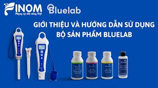 GIỚI THIỆU VÀ HƯỚNG DẪN SỬ DỤNG BỘ SẢN PHẨM BLUELAB